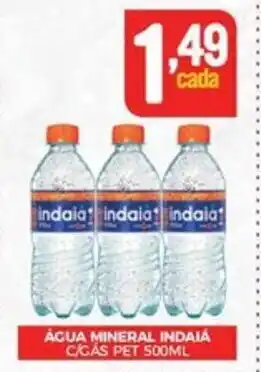 Fort Atacadista ÁGUA MINERAL INDAIÁ C/GAS PET 500ML oferta