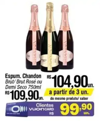 Espum. Chandon RS-Brut/Brut Rosé ou Demi Seco 750ml