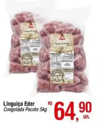 Fort Atacadista Linguiça Eder Congelada Pacote 5kg oferta