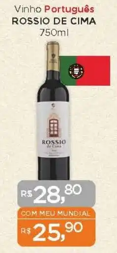 Supermercados Mundial Vinho Português ROSSIO DE CIMA 750ml oferta