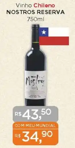 Supermercados Mundial Vinho Chileno NOSTROS RESERVA 750ml oferta