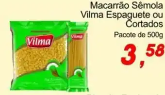 Macarrão Sêmola Vilma Espaguete ou Cortados Pacote de 500g