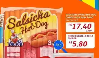 Assaí Atacadista SALSICHA PARA HOT-DOG CONGELADA BOM TODO PACOTE 3KG oferta