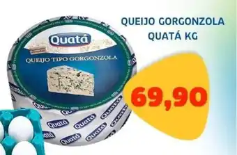 Bergamais Supermercados QUEIJO GORGONZOLA QUATÁ KG oferta