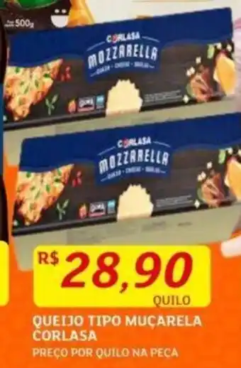 Assaí Atacadista QUEIJO TIPO MUÇARELA CORLASA PREÇO POR QUILO NA PEÇA oferta