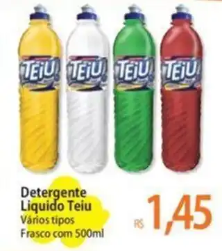 Atacadão Detergente Liquido Teiu Vários tipos Frasco com 500ml oferta