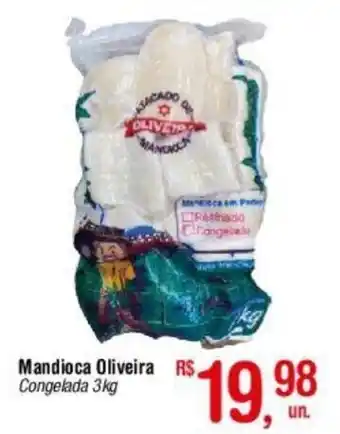 Fort Atacadista Mandioca Oliveira Congelada 3kg oferta
