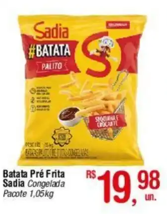 Fort Atacadista Batata Pré Frita Sadia congelada Pacote 1,05kg oferta