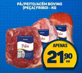 Dom Atacadista PÁ/PEITO/ACÉM BOVINO (PEÇA) FRIBOI - KG oferta
