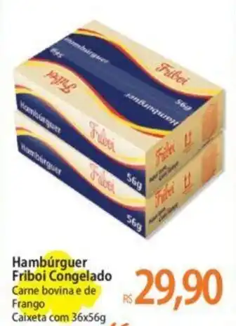 Atacadão Hambúrguer Friboi Congelado Carne bovina e de Frango Caixeta com 36x56g oferta