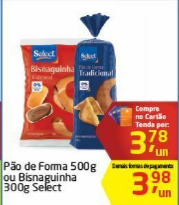 Tenda Atacado Pão de forma 500g ou bisnaguinha 300g select oferta