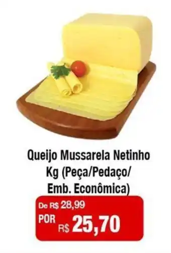 VN Autosserviço Queijo Mussarela Netinho Kg (Peça/Pedaço/ Emb. Econômica) oferta