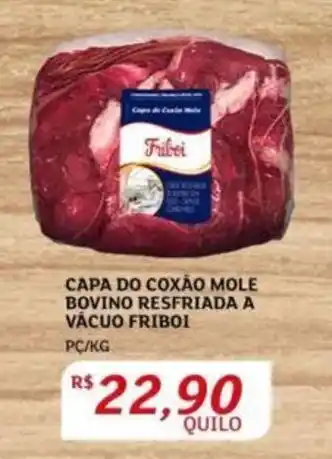 CAPA DO COXÃO MOLE BOVINO RESFRIADA A VÁCUO FRIBOI
