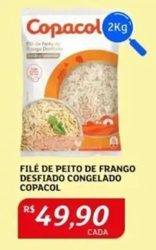 Assaí Atacadista FILÉ DE PEITO DE FRANGO DESFIADO CONGELADO COPACOL 2kg oferta