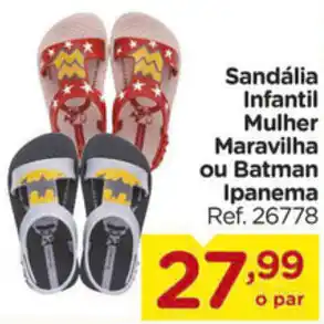 Sandalia Infantil Mulher Maravilha ou Batman Ipanema
