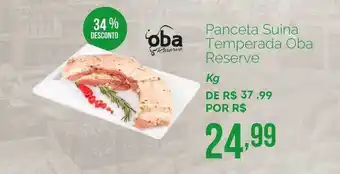 Oba Hortifruti Panceta Suína Temperada Oba Reserve 1kg oferta