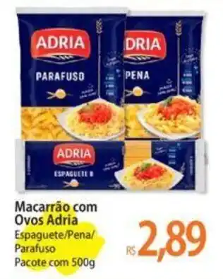 Atacadão Macarrão com Ovos Adria Espaguete/Pena/ Parafuso Pacote com 500g oferta