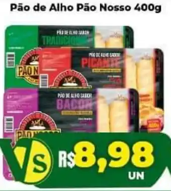 Vivendas Supermercados Pão de Alho Pão Nosso 400g oferta