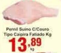 Rossi Supermercado Pernil suino c/ couro tipo caipira fatiado 1kg oferta