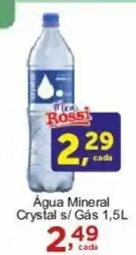 Rossi Supermercado Água Mineral Crystal s/ Gás 1,5L oferta