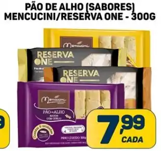 Dom Atacadista PÃO DE ALHO (SABORES) MENCUCINI/RESERVA ONE-300G oferta