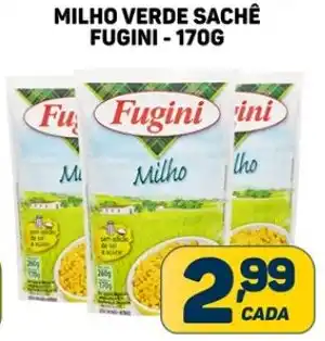 Dom Atacadista MILHO VERDE SACHÊ FUGINI-170G oferta