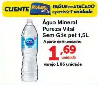 Roldão Agua Mineral Pureza Vital Sem Gas pet 1.5L oferta