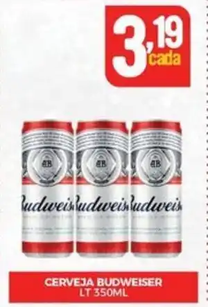 Fort Atacadista CERVEJA BUDWEISER LT 350ML oferta