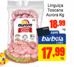Barbosa Supermercados Linguica Toscana Aurora 1kg oferta
