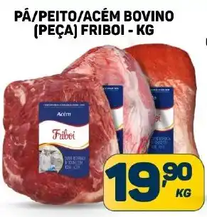 Dom Atacadista PÁ/PEITO/ACÉM BOVINO (PEÇA) FRIBOI - KG oferta