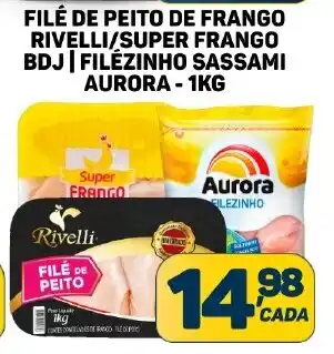 Dom Atacadista FILÉ DE PEITO DE FRANGO RIVELLI/SUPER FRANGO BDJ FILÉZINHO SASSAMI AURORA-1KG oferta