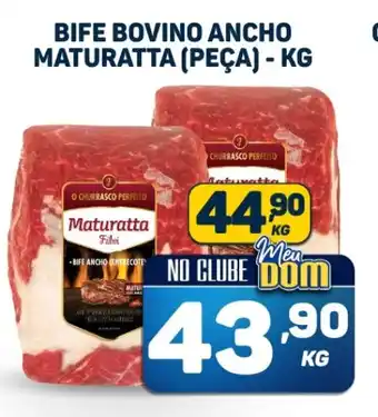 Dom Atacadista BIFE BOVINO ANCHO MATURATTA (PEÇA) - KG oferta
