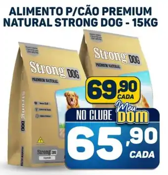 Dom Atacadista ALIMENTO P/CÃO PREMIUM NATURAL STRONG DOG - 15KG oferta