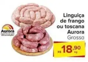 Carrefour Linguiça de frango ou toscana Aurora Grossa oferta