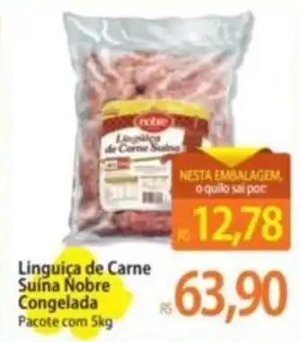Linguiça de Carne Suína Nobre Congelada Pacote com 5kg