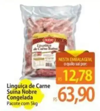 Atacadão Linguiça de Carne Suína Nobre Congelada Pacote com 5kg oferta