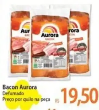 Atacadão Bacon Aurora Defumado Preço por quilo na peça oferta