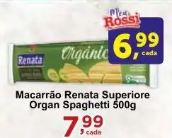 Rossi Supermercado Macarrão Renata Superiore Organ Spaghetti 500g oferta