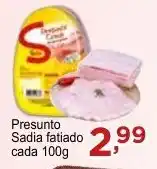 Rossi Supermercado Presunto Sadia fatiado cada 100g oferta