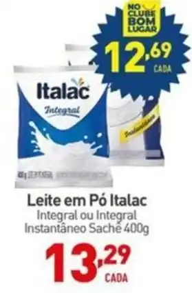 Rede Bom Lugar Leite em Pó Italac Integral ou Integral Instantâneo Sache 400g oferta