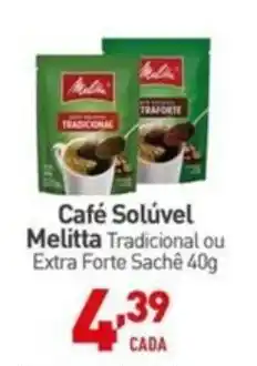 Rede Bom Lugar Café Solúvel Melitta Tradicional ou Extra Forte Sachê 40g oferta