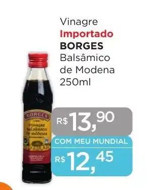 Supermercados Mundial Vinagre Importado BORGES Balsâmico de Modena 250ml oferta