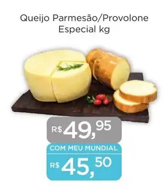 Supermercados Mundial Queijo Parmesão/Provolone Especial kg oferta
