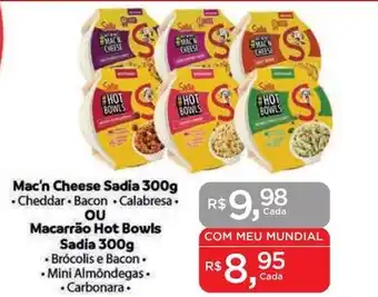 Supermercados Mundial Mac'n Cheese Sadia 300g Cheddar Bacon.Calabresa. ου Macarrão Hot Bowls Sadia 300g oferta