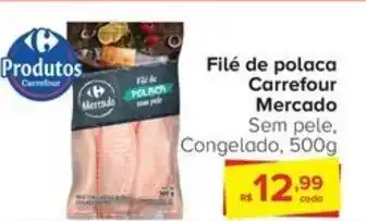 Carrefour Filé de polaca Carrefour Mercado Sem pele. Congelado, 500g oferta