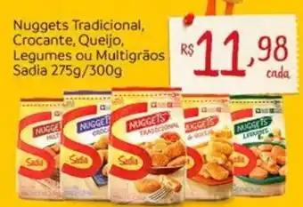 Nordestão Nuggets Tradicional, Crocante, Queijo, Legumes ou Multigrãos Sadia 275g/300g oferta