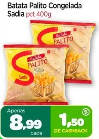 Nordestão Batata Palito Congelada Sadia pct 400g oferta