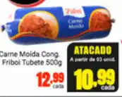 Barbosa Supermercados Carne Moida Cong. Friboi Tubete 500g oferta