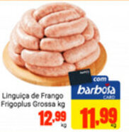 Barbosa Supermercados Linguica de Frango Frigoplus Grossa 1kg oferta