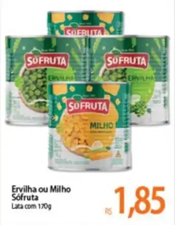 Atacadão Ervilha ou Milho Sofruta 170g oferta